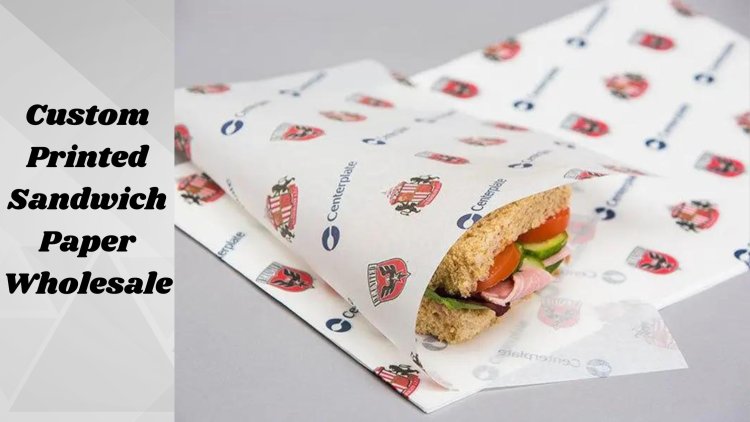 Versatility of Custom Sandwich Paper: A Game-Changer for Food Packaging