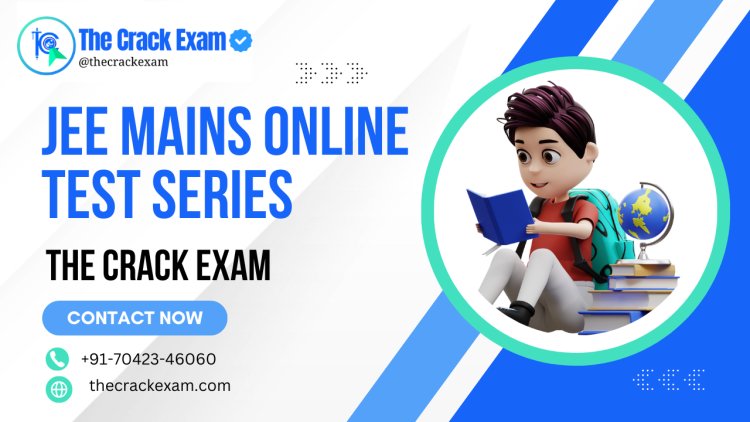 JEE Main Test Series - Your Ultimate Preparation Guide