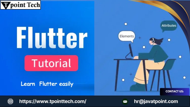 Flutter Tutorial: Tips, Tricks, and Best Practices for Developers