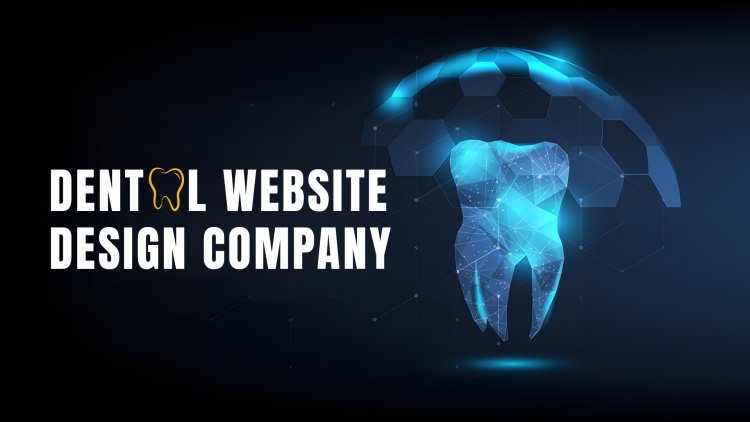 Achieve a Modern Look: Top 5 Dental Website Design Companies